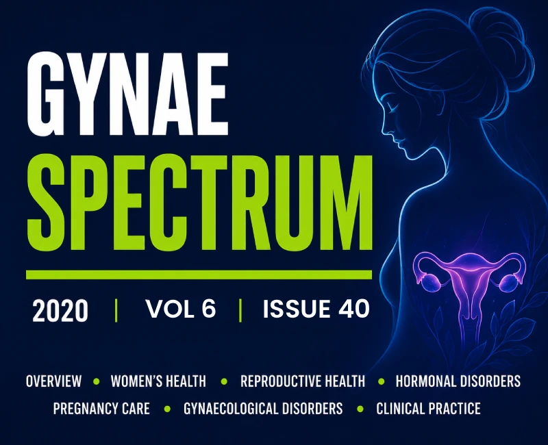 GYNAE SPECTRUM – Volume 6 Issue 40 (2025)
