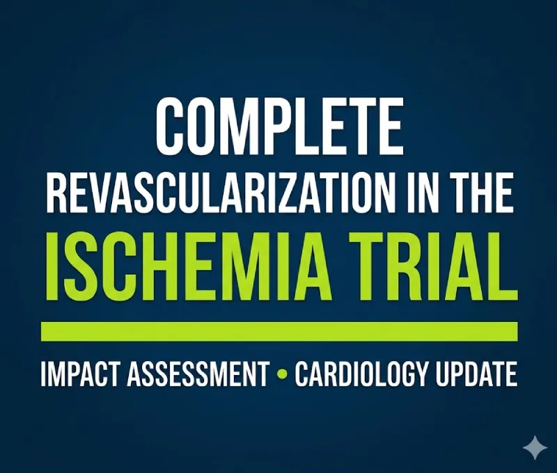 Impact of Complete Revascularization in the ISCHEMIA Trial