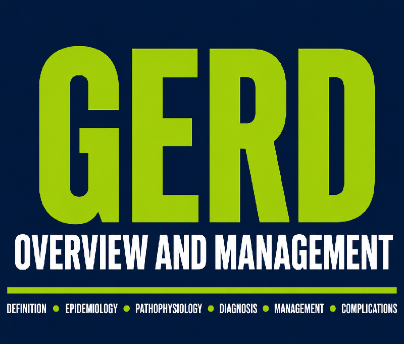 Gastroesophageal Reflux Disease – Overview and Management